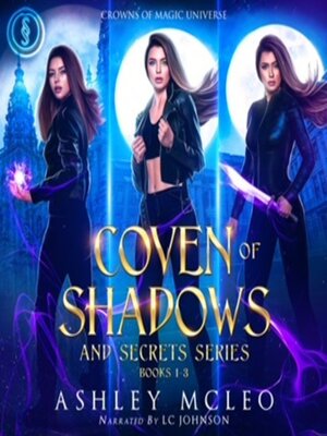 cover image of Coven of Shadows and Secrets Series books 1-3